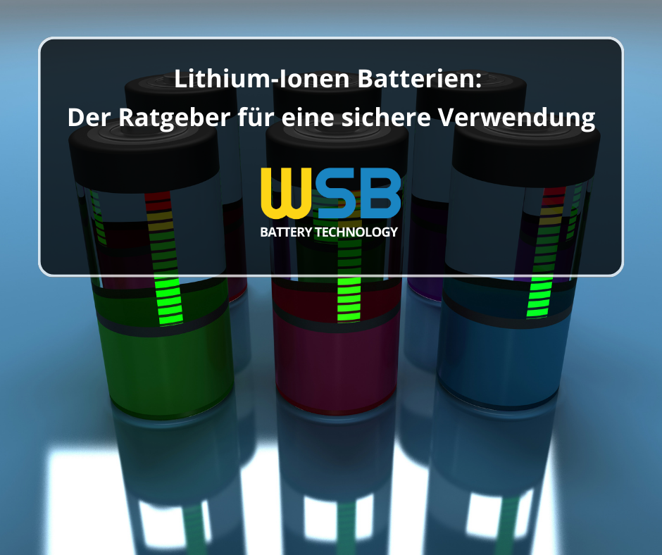 Lithium Ionen Batterien Der Ratgeber F R Eine Sichere Verwendung